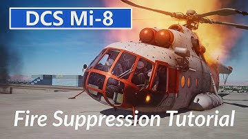 DCS Mi-8: Fire Suppression Tutorial