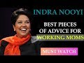 INDRA NOOYI - BEST Role model . MUST WATCH life changing advises for working women.