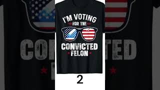 I'm Voting For The Convicted Felon Funny Pro Trump 2024  shirt 👇👇👇 Link