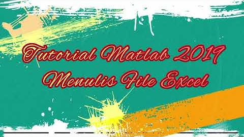 Tutorial Matlab 2019 - Menulis File Excel