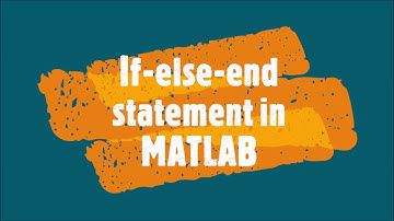67- if-else-end statement in MATLAB (Program)