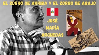 El zorro de arriba y el zorro de abajo (José María Arguedas) / Ep. 7
