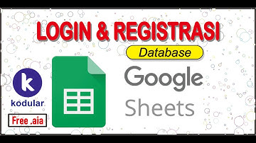 Membuat Form Login & Registrasi dengan Database Google Spreadsheet | Kodular, App Inventor