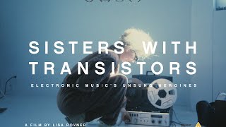 Sisters with Transistors: Panel Discussion – Then, Now, Next