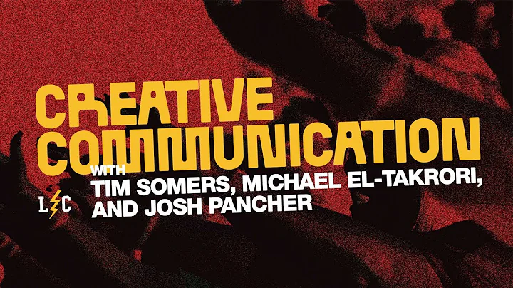 Creative Communication with Tim Somers, Michael El...