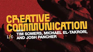 Creative Communication with Tim Somers, Michael El-Takrori, and Josh Pancher | LEADERSHIP COLLECTIVE