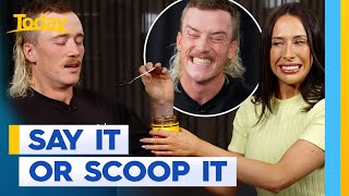 Say It or Scoop It Challenge with Nedd Brockmann | Today Show Australia