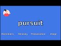 Pursuit  meaning and pronunciation