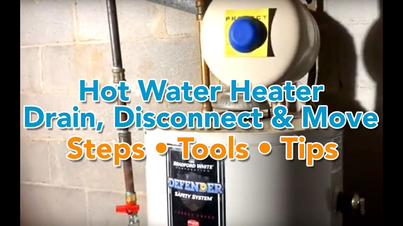 Hot Water Heater Drain, Disconnect, Move and Replace YouTube