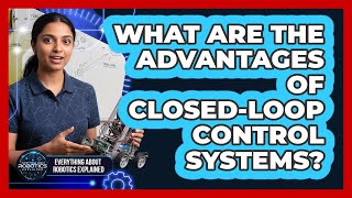 What Are The Advantages Of Closed-Loop Control Systems