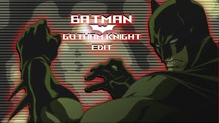 Batman: Gotham Knight || Edit