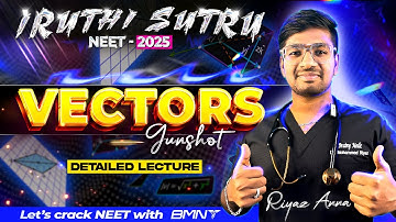 IRUTHI SUTRU ❤️‍🔥 || VECTORS || GUNSHOT || PHYSICS ||NEET 2025 CRASH COURSE || BMNT 💙