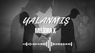 Yalanmış - Meliora X 