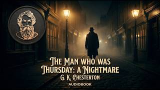 The Man Who Was Thursday - G.K. Chesterton | Full Audiobook (Subtitled)