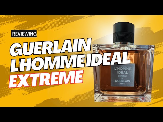 BEST RELEASE OF 2020  NEW GUERLAIN L'HOMME IDEAL EXTREME FRAGRANCE REVIEW  