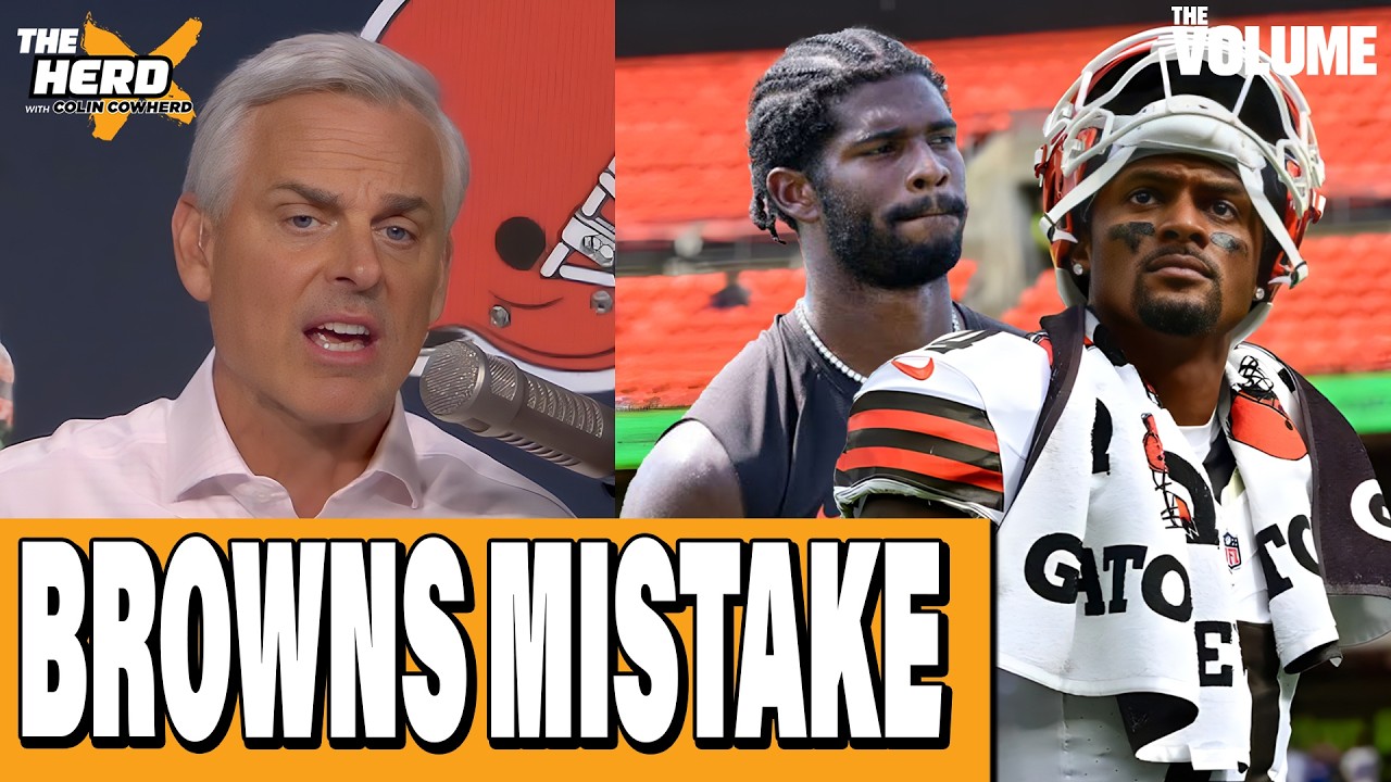 Browns QB REACTION: Mistake to start Deshaun Watson over Shedeur Sanders | Colin Cowherd: THE HERD