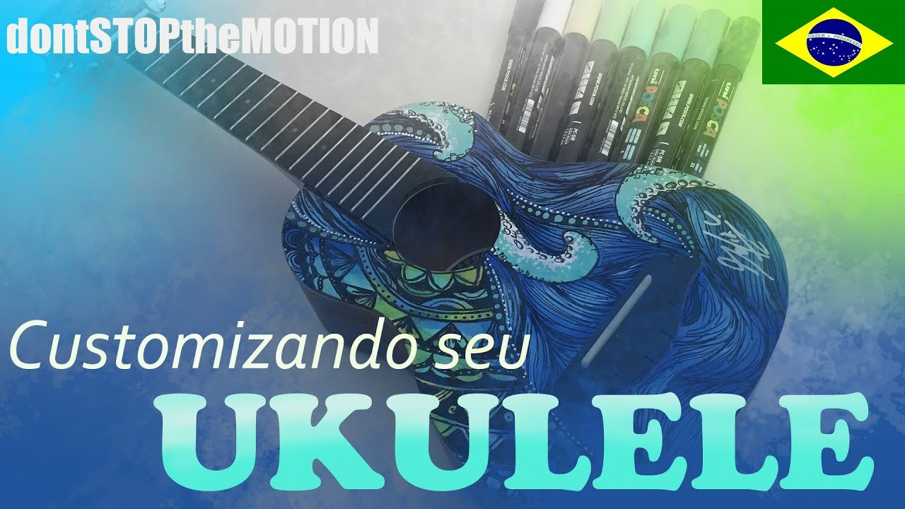 Customizando seu UKULELE - Sofia Adelina - Canetas POSCA - [PTBR]