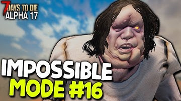 THE DAY 100 IMPOSSIBLE HORDE! - Impossible Mode (GFM8) #16 | 7 Days to Die (2019 Alpha 17.2)