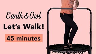 Rebounder Walk Workout Seniors & Beginners Low Impact Earth and Owl Rebounding 45 Minutes