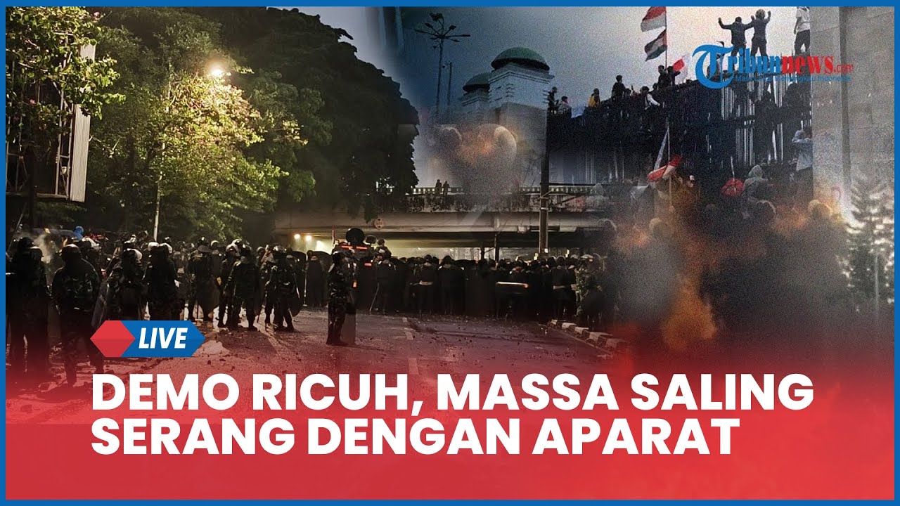 🔴 LIVE DEMO MALAM INI! Massa Saling Serang dengan Aparat di Mako Brimob hingga DPR