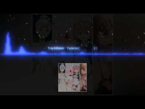 室内系的TrackMaker - Yunomi ( インドア系ならトラックメイカー ) | 抖音神曲