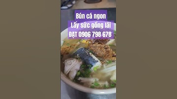 Bún cá ngon. Lấy sức gồng lãi. Đạt ITP 0906 798 678