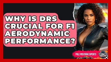 Why Is DRS Crucial For F1 Aerodynamic Performance? - Pole Position Experts
