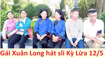 Hát sli Kỳ Lừa 12/5 - Bình Trung và Xuân Long giao duyên | hát sli hay nhất