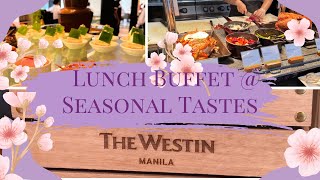 Buffet at Seasonal Tastes Westin Manila. Luxury Hotel Buffet.