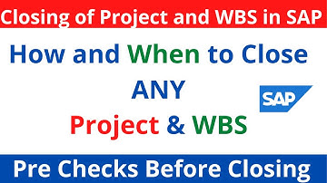 How to Close WBS in SAP II Perquisite for Closing of any Project in SAP Check Open PO, CWIP any Cost