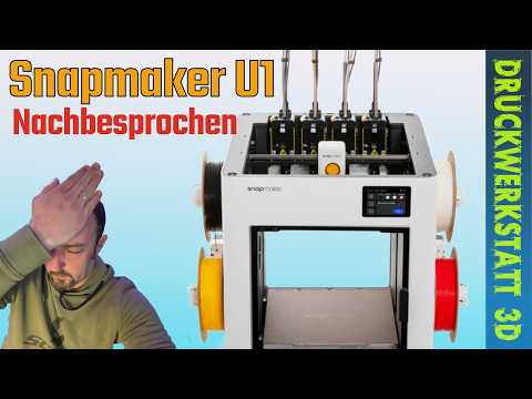 Snapmaker U1 Nachbesprechung - Eure Kritik am Video - meine Richtigstellung
