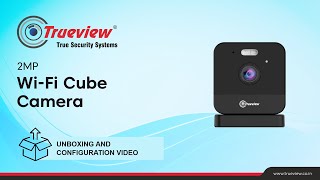 Trueview 2MP Wi Fi Cube Camera Unboxing and Configuration