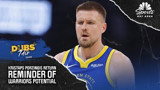 Dubs Talk: Kristaps Porziņģis return provides reminder of his Warriors potential