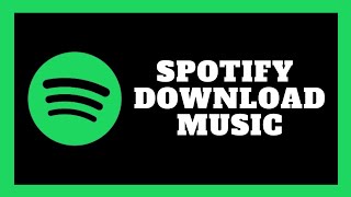 How to Download Music from Spotify for Offline Listening [UPDATED]