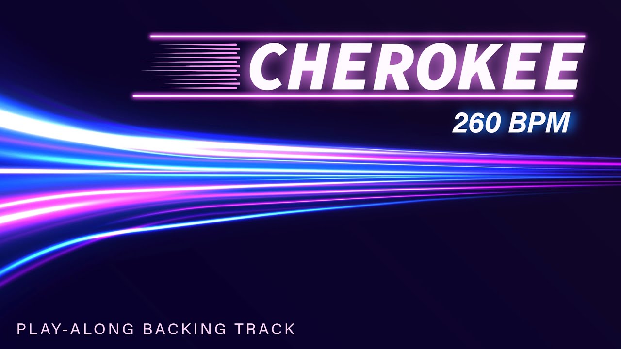 Cherokee | 260 bpm | Jazz Swing | Play-Along Backing Track