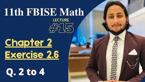 11th Class Math || Ch 2 Sets, Functions & Groups || Exercise 2.6 Question 2 to 4