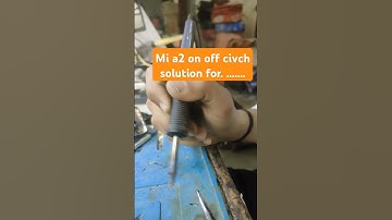 mi a2 on off civch solution for #vew #smartphone #repair
