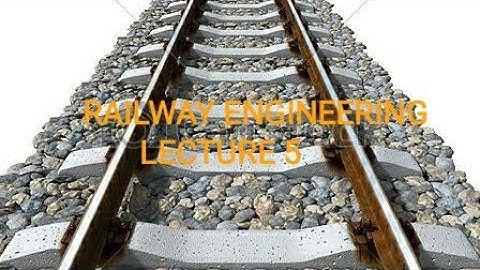 Railway & Bridge Engineering/Lecture 5/5th sem/For Diploma Civil Engg. Students