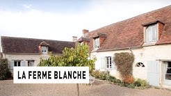 La ferme blanche - Indre et Loire - La Maison Préférée des Français