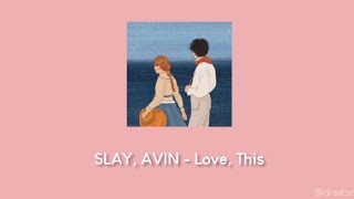 [Rom+Sub Indo] SLAY, AVIN - Love This (Nevertheless OST Part 9) Lyric Terjemahan