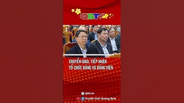 Chuyển giao, tiếp nhận tổ chức Đảng và đảng viên| QBTV #shorts