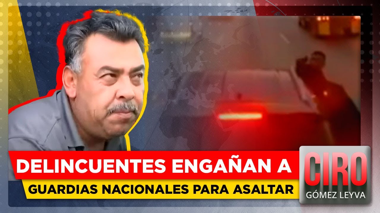 Así operan los asaltantes en la carretera México-Querétaro | Ciro Gómez Leyva