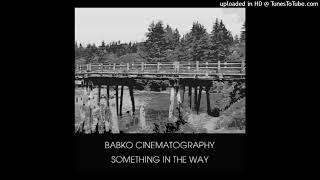 babko cinematography — Something In The Way (Nirvana raw black metal cover)