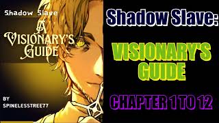 Shadow Slave: A Visionary's Guide Chapter 1 To 12