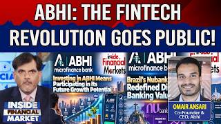 Abhi: The Fintech Revolution Goes Public | Omair Ansari| Inside Financial Market