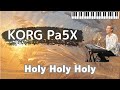 KORG Pa5X No.018 Traditional「Holy Holy Holy(聖なるかな)」