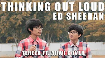 Thinking Out Loud - Ed Sheeran (Cover by Tereza & Alwi) - INDONESIA COVER Thinking Out Loud - Ed Sheeran (Cover by Tereza & Alwi) - INDONESIA COVER