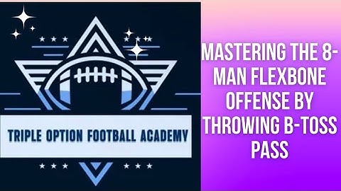 Mastering the 8-Man Flexbone Offense by Throwing B-Toss Pass