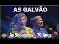 As galvo   as soberanas   70 anos   show completo