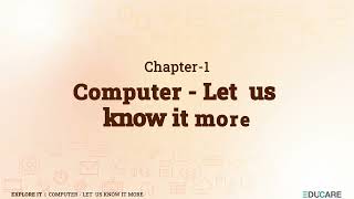 Computer - Let  Us Know It More | Chapter 1 | Explore IT - 2